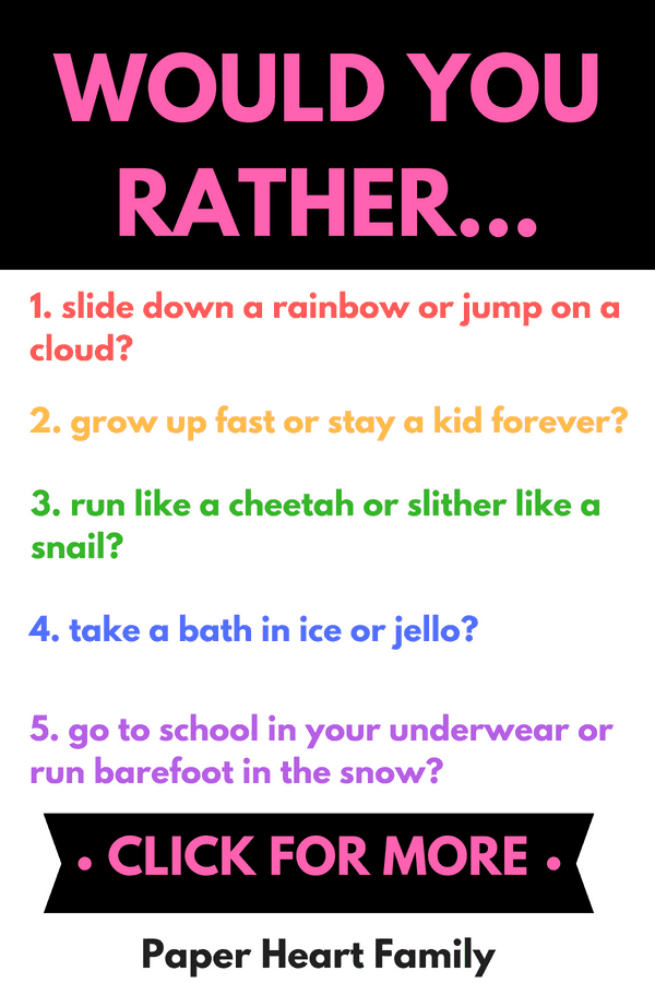 Would You Rather Questions For Kids