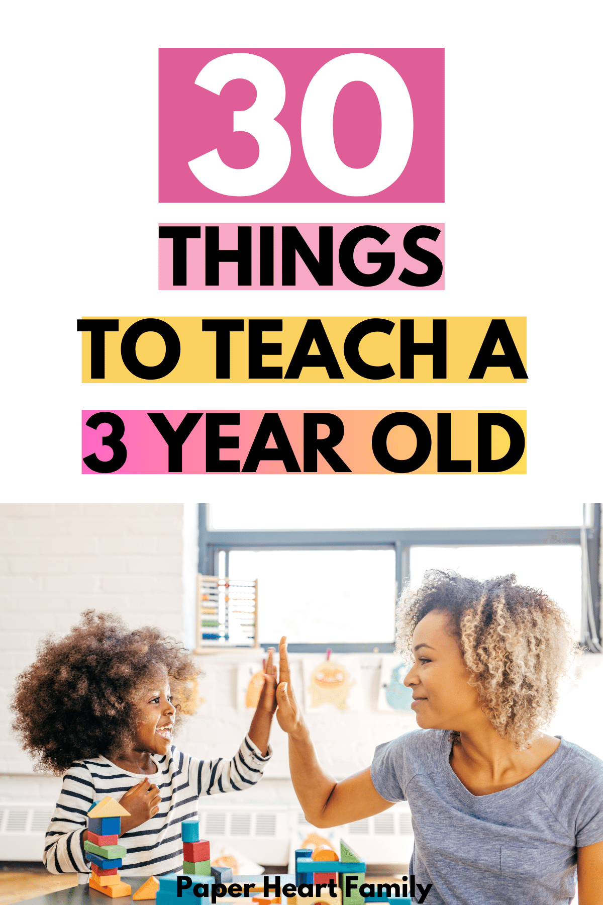 30 Things To Teach A 3 Year Old Plus How To Do It 