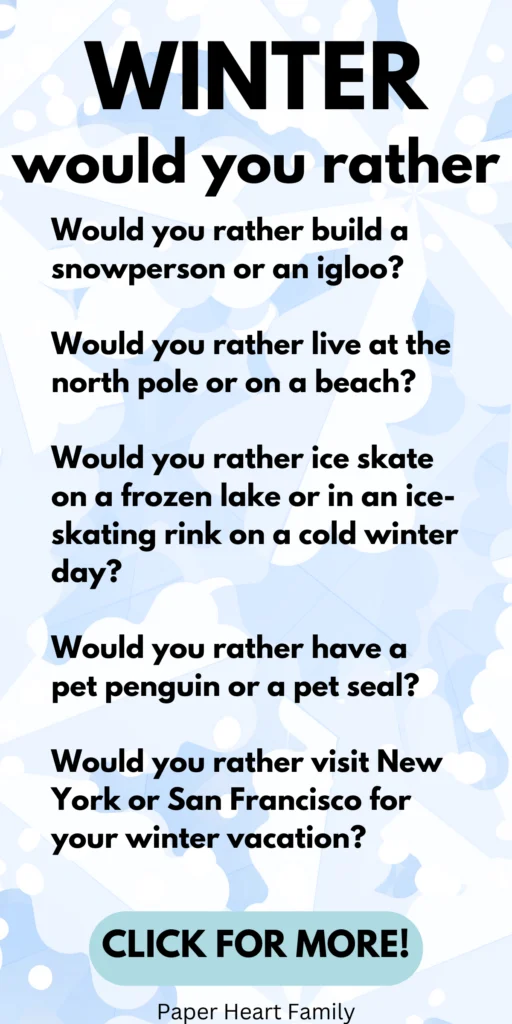 87 Fun Winter Would You Rather Questions For Kids